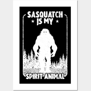 Sasquatch Is My Spirit Animal Posters and Art